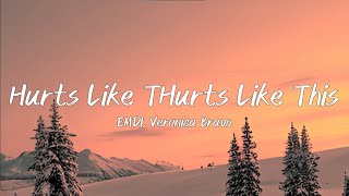 Hurts Like This - EMDI, Veronica Bravo [Lyrics ]
