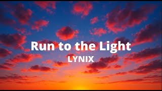 LYNIX - Run to the Light
