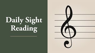 Sight Reading: Week 9, Day 1