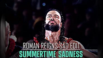 Summer Time Sadness.Ft | Roman Reigns SadEdit 💙| Roman Reigns WhatsApp Status 💔