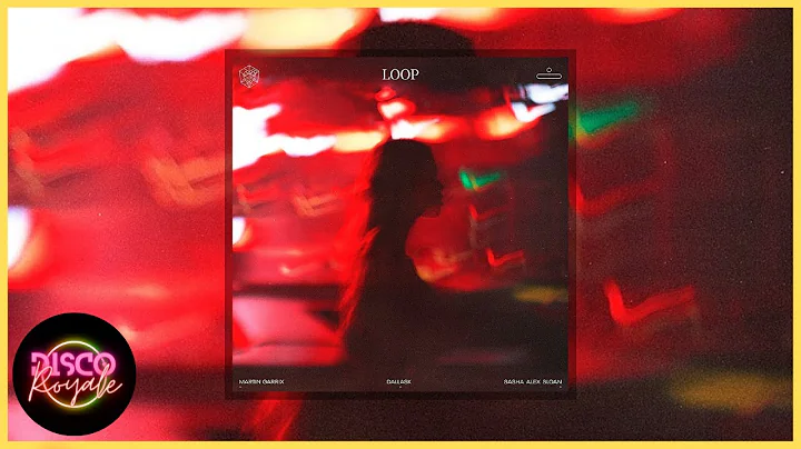 Martin Garrix, DallasK, Alex Sasha Sloan - Loop | Disco Royale Release
