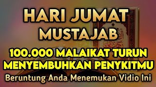 HARI JUMAT MUSTAJAB CUKUP PUTAR 1X AYAT INI INSYAALLAH P3NY4KIT LANGSUNG S3MBUH TOTAL
