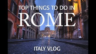 Top Things to Do and See in ROME, ITALY - Travel Vlog