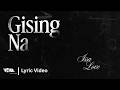 Gising Na - Lo ki (Official Lyric Video)