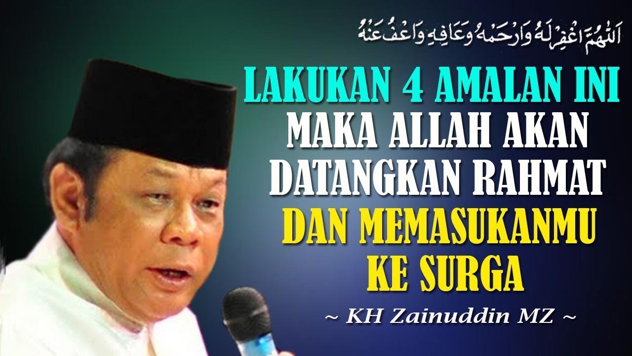 Lukukan 4 Amalan Ini Maka Allah Datangkan Rahmat Dan Memasukan Ke Surga Kh Zainuddin Mz Youtube