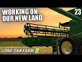 WORKING ON OUR NEW LAND | Lone Oak Farm | Farming Simulator 17 | #23