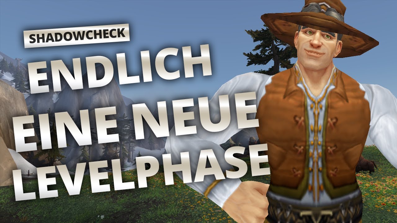 Shadowcheck - Endlich eine neue Levelphase | World of Warcraft