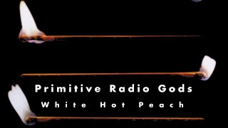 Video thumbnail of "Primitive Radio Gods - Wayward Pilot's Mission"