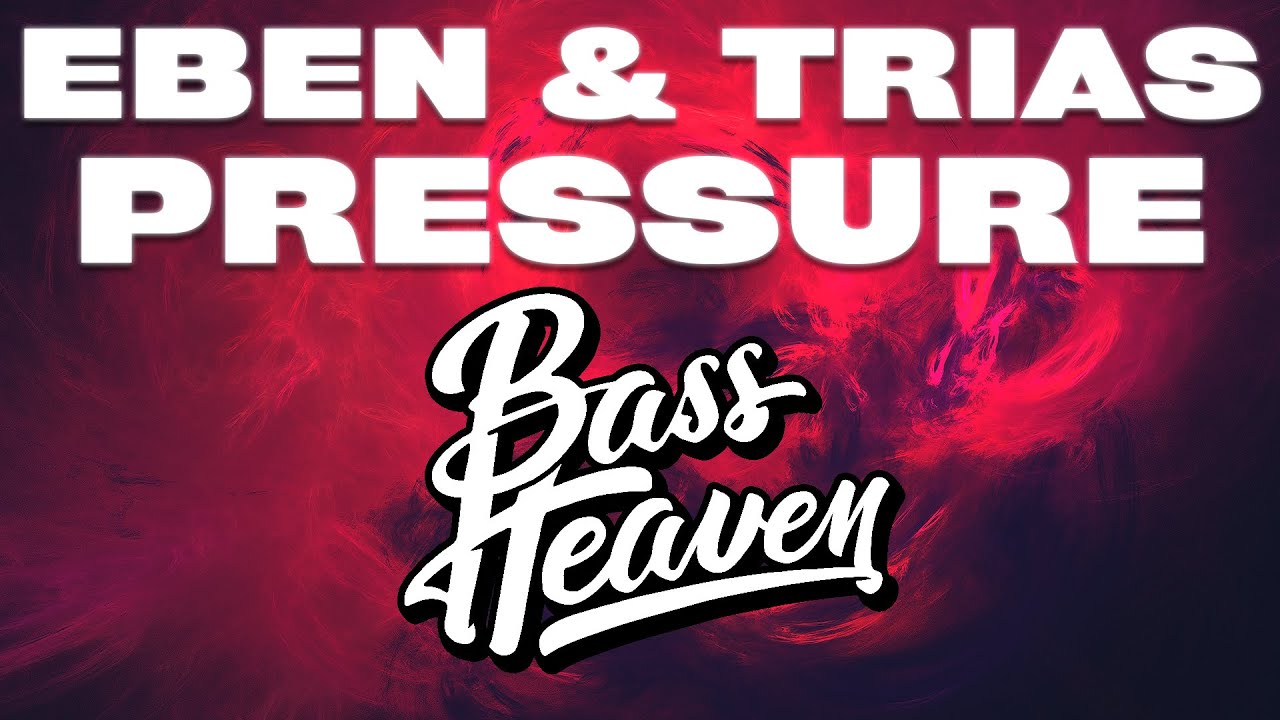 EBEN & Trias - Pressure [Bass Boosted]