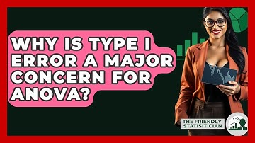 Why Is Type I Error A Major Concern For ANOVA? - The Friendly Statistician