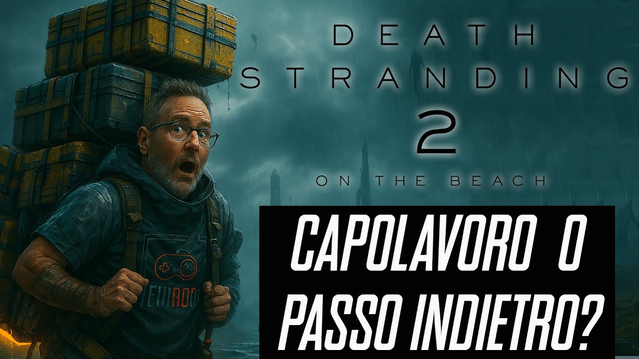 Death Stranding 2....vi dico cosa ne penso!