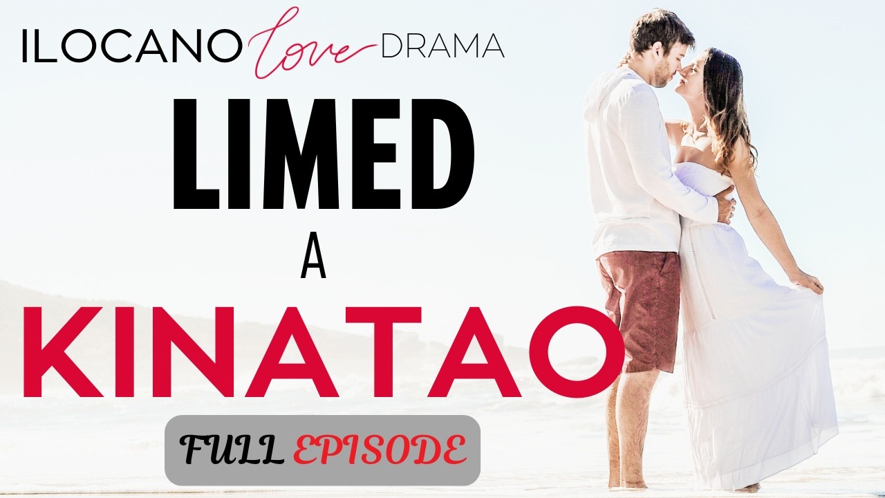 ILOCANO DRAMA | LOVE STORY | Full Episode | kinatao