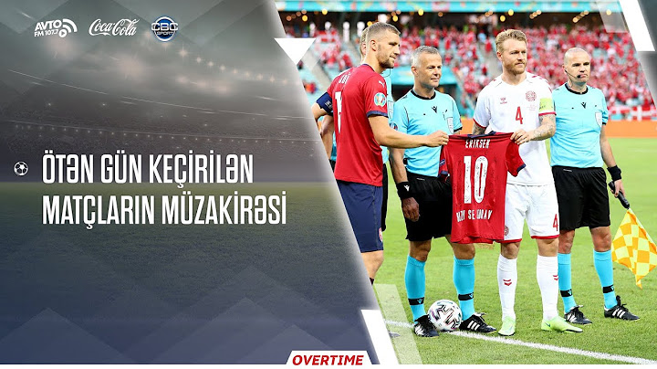 OVERTIME #50 | YARIMFİNALA VƏSİQƏ QAZANANLAR: İTALİYA, İSPANİYA, DANİMARKA, İNGİLTƏRƏ