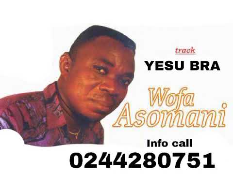 Wofa Asomani Songs   Yesu Bra official Live Audio  wofaasomanisongs  wofaasomani