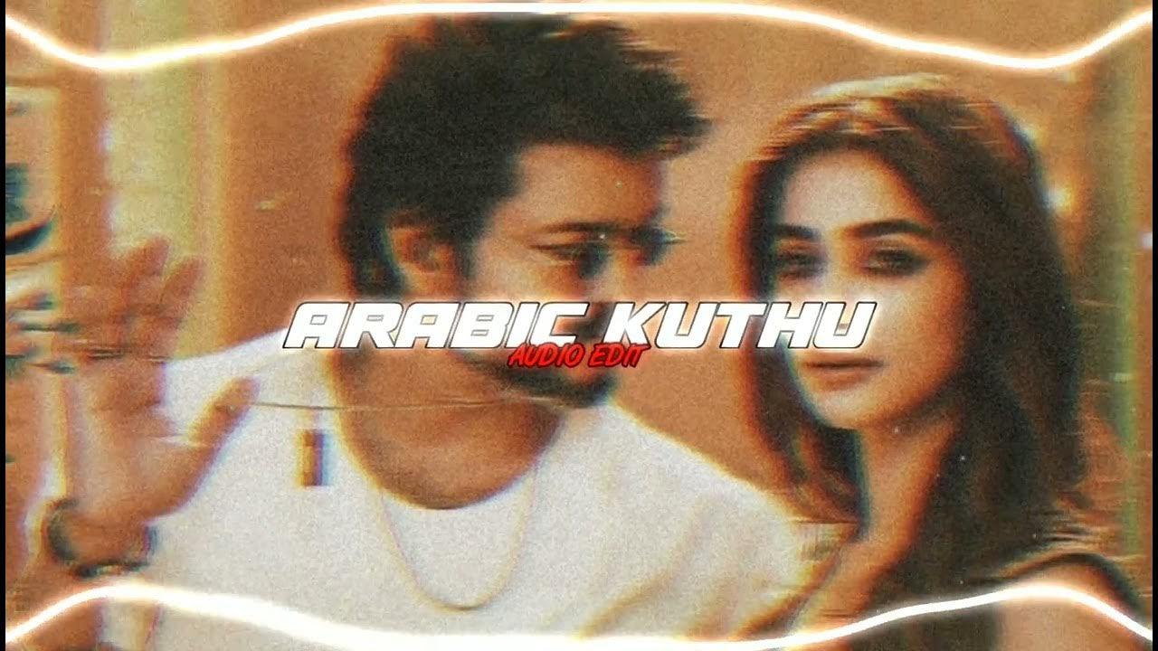 Arabic Kuthu [Audio Edit] YouTube