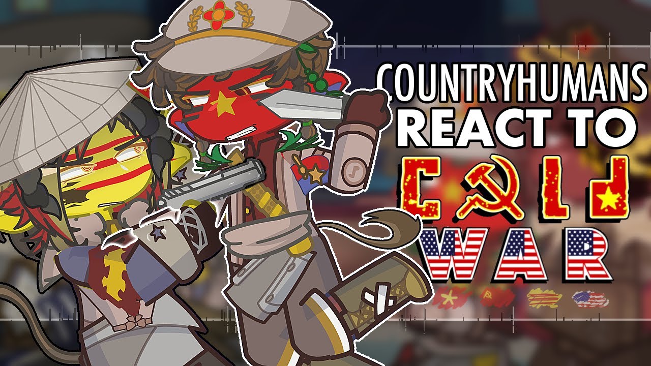 PAST COUNTRYHUMANS REACT to the COLD WAR || Vietnam War || PUT IN 2X