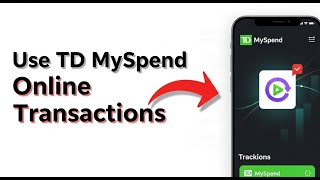 Why You Should Use TD MySpend to Track Your Online Transactions