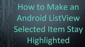 How to Make an Android ListView Selected Item Stay Highlighted