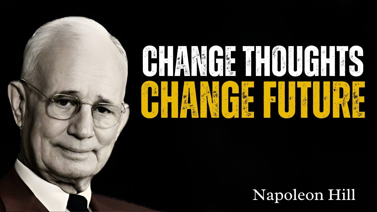 Change Your Thinking, Change Your Life | Napoleon Hill’s Proven Success Principles