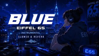Download lagu Eiffel 65 — 'BLUE (Da Ba Dee)' ✧ slowed to perfection 💎