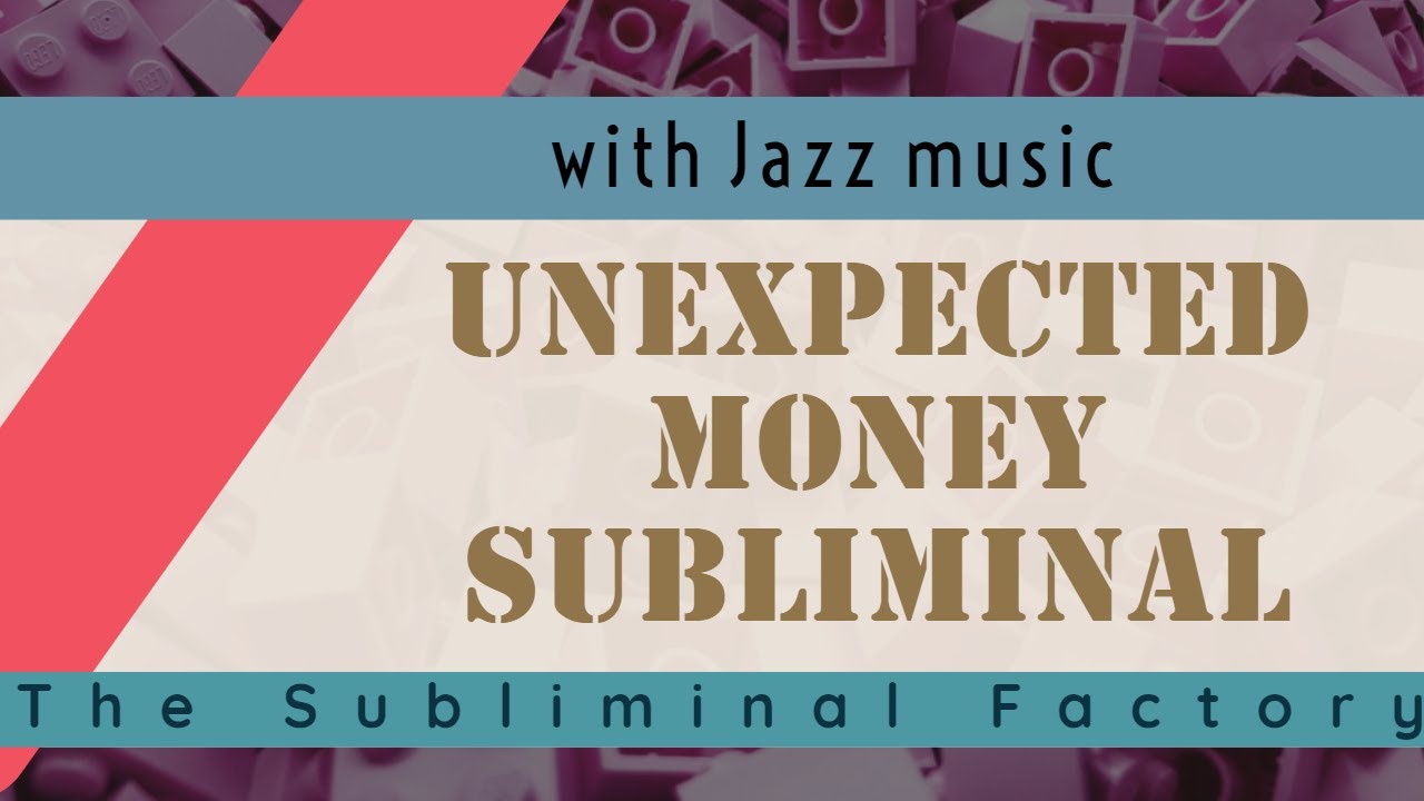 Expect Unexpected money subliminal (Jazz Edition)