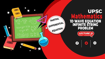 Partial Differential Equation | Lecture 21 - 1D  Wave equation  Infinite String Problem