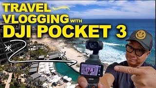 DJI Osmo Pocket 3 the Ultimate Travel Camera : Travel Vlog  The Cape Thompson Resort Cabo Mexico