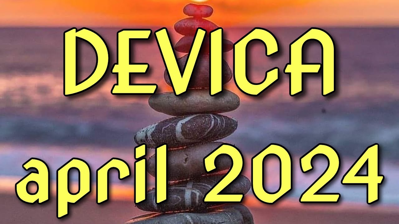 DEVICA Horoskop za APRIL 2024 YouTube