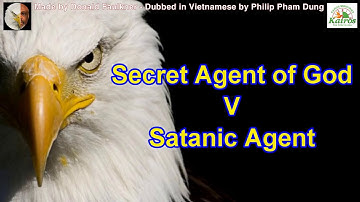 Điệp viên của Đức Chúa Trời và Tay saicủa quỷ Satan ll Setrsc Agent of God and satanic agent