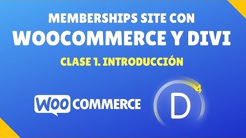 Curso de Membership site con WooCommerce y Divi#1. Introducción