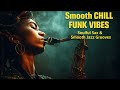 SMOOTH CHILL FUNK – Sunset Chill Flow