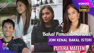 Bakal Pemaisuri Brunei Jom Kenal Bakal Isteri Putera Mateen