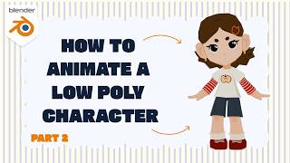 Create & Animate a Low Poly Character : Part 2 Rig & Animate a Walk Cycle