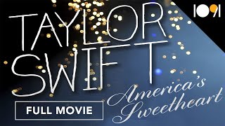 Taylor Swift: America's Sweetheart (FULL MOVIE)
