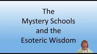 Mystery Schools and the Esoteric Wisdom