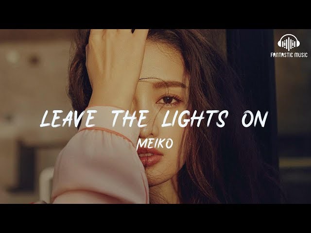 Meiko - Leave the Lights On [ lyric ] class=