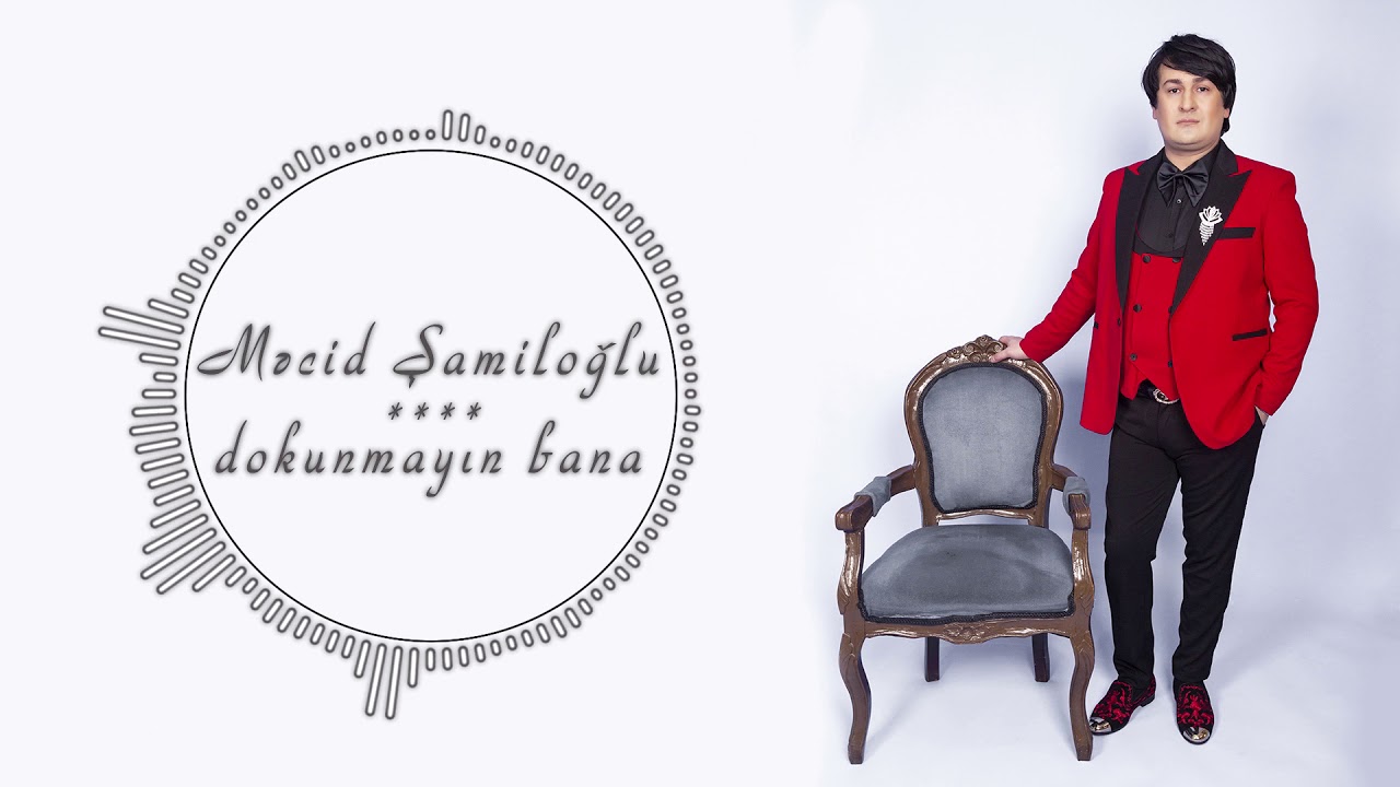 Mecid Shamiloglu Dokunmayin bana