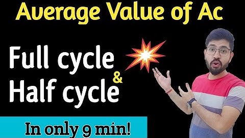 Alternating Current 02: Average value of AC over full & half Cycle || Mean value of AC