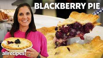 How to Make Blackberry Pie | Get Cookin