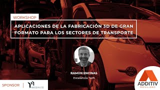 Aplicaciones de la fabricación 3D de gran formato en los sectores de transporte | ADDITIV Movilidad