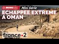 REPORTAGE - "Échappée extrême à Oman" mini série @France tv sport sur le BikingMan Oman 2020