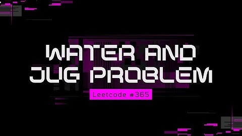 leetcode 365 water jug problem