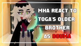 Mha react to togas older brother as Douma //gcrv//part2??//AU
