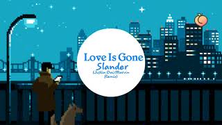 Love Is Gone - SLANDER (Justin Dai/Marvin Remix) | Bản Nhạc Gây Sốt Tiktok/Douyin.