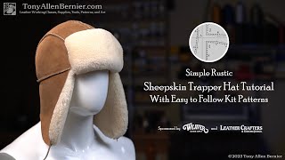 How to Make Trapper Hats with Kit Patterns, Leathercraft Patterns for Sheepskin Trapper Hats.