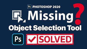 Photoshop 2020 Missing Object Select tool [SOLVED]