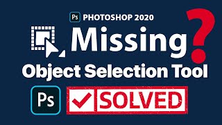 Photoshop 2020 Missing Object Select Tool Solved