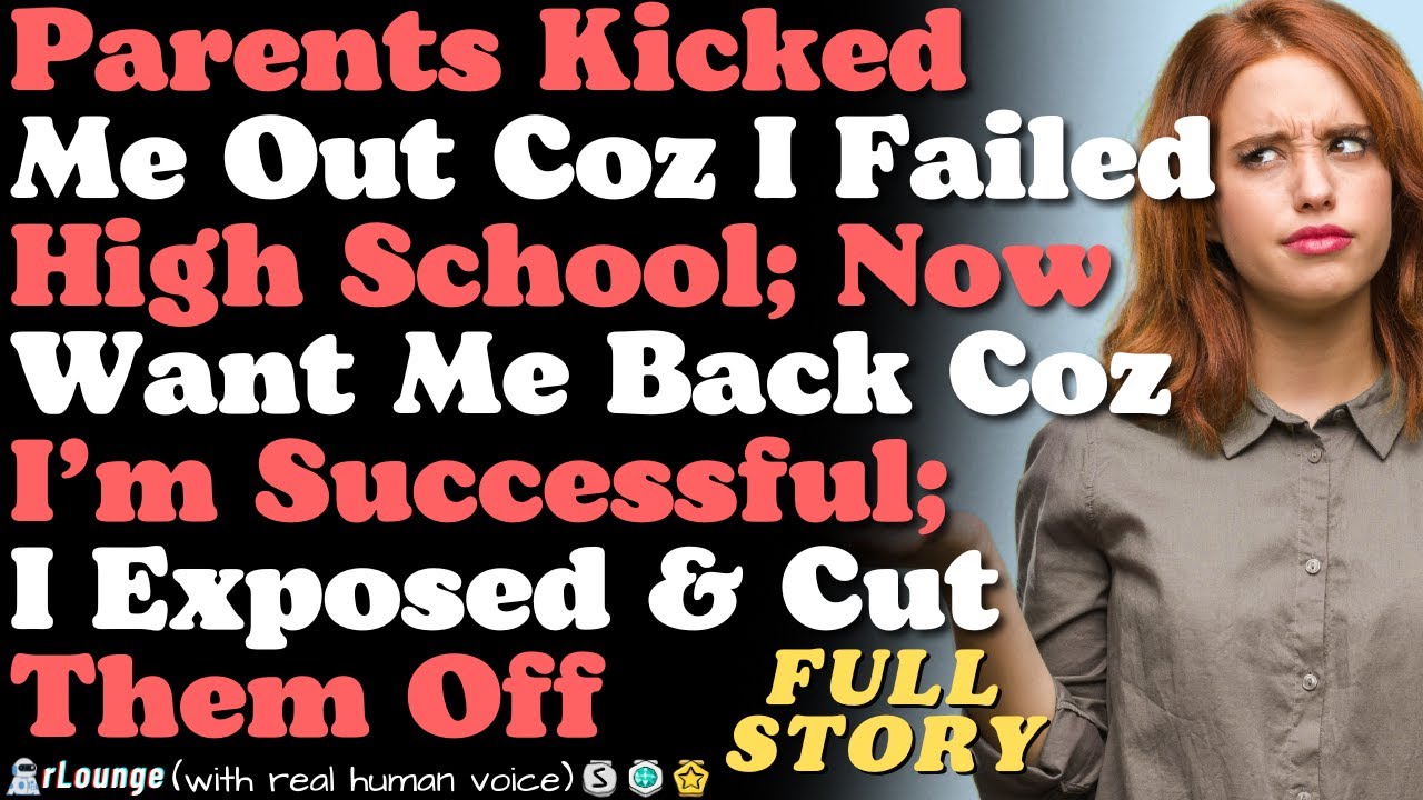 Parents Kicked Me Out Coz I Failed High School; Now Want Me Back Coz I’m Successful