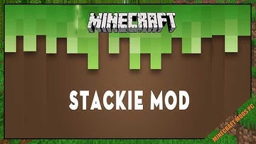 Stackie Mod 1.12.2/1.10.2/1.7.10 Download - How to install it for Minecraft PC