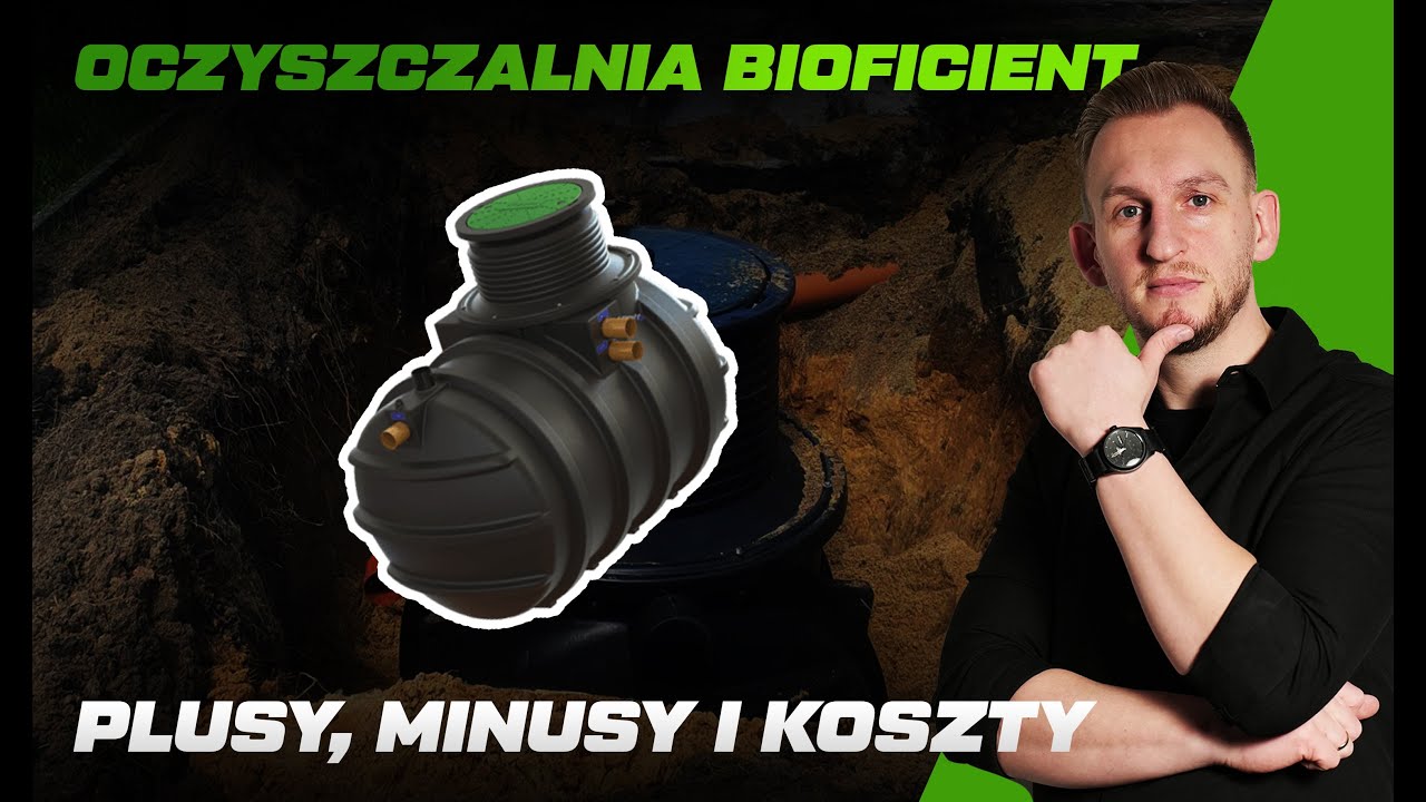 ILE KOSZTUJE OCZYSZCZALNIA BIOLOGICZNA BIOFICIENT - KOSZTY, WADY I ZALETY